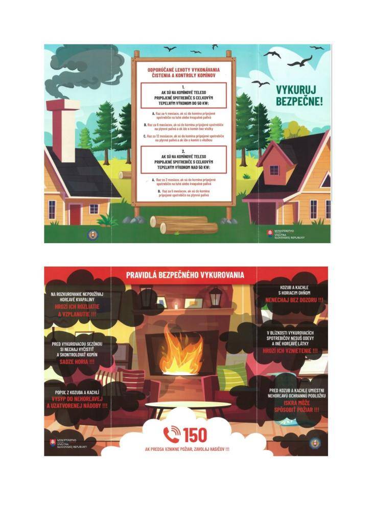 Okresné riaditeľstvo Hasičského a záchranného zboru zasiela preventívno výchovný materiál.  Pred začiatkom vykurovacej sezóny je dôležité riadne skontrolovať a vyčistiť komín. Dávajte si pozor na horľavé kvapaliny a zabezpečte, aby boli spotrebiče pripojené správne.