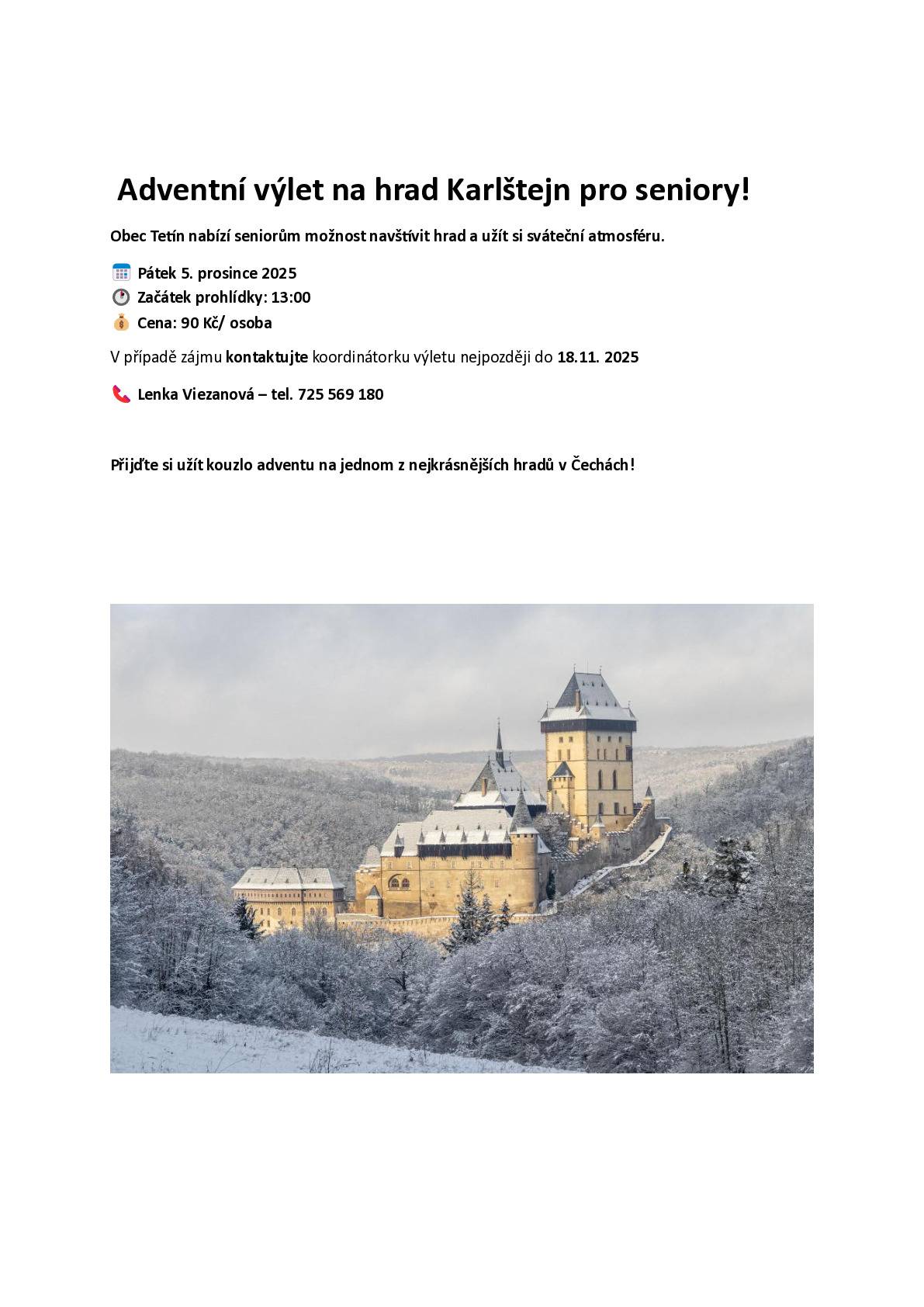 Adventní výlet na hrad Karlštejn pro seniory. Bližší informace, viz. leták.