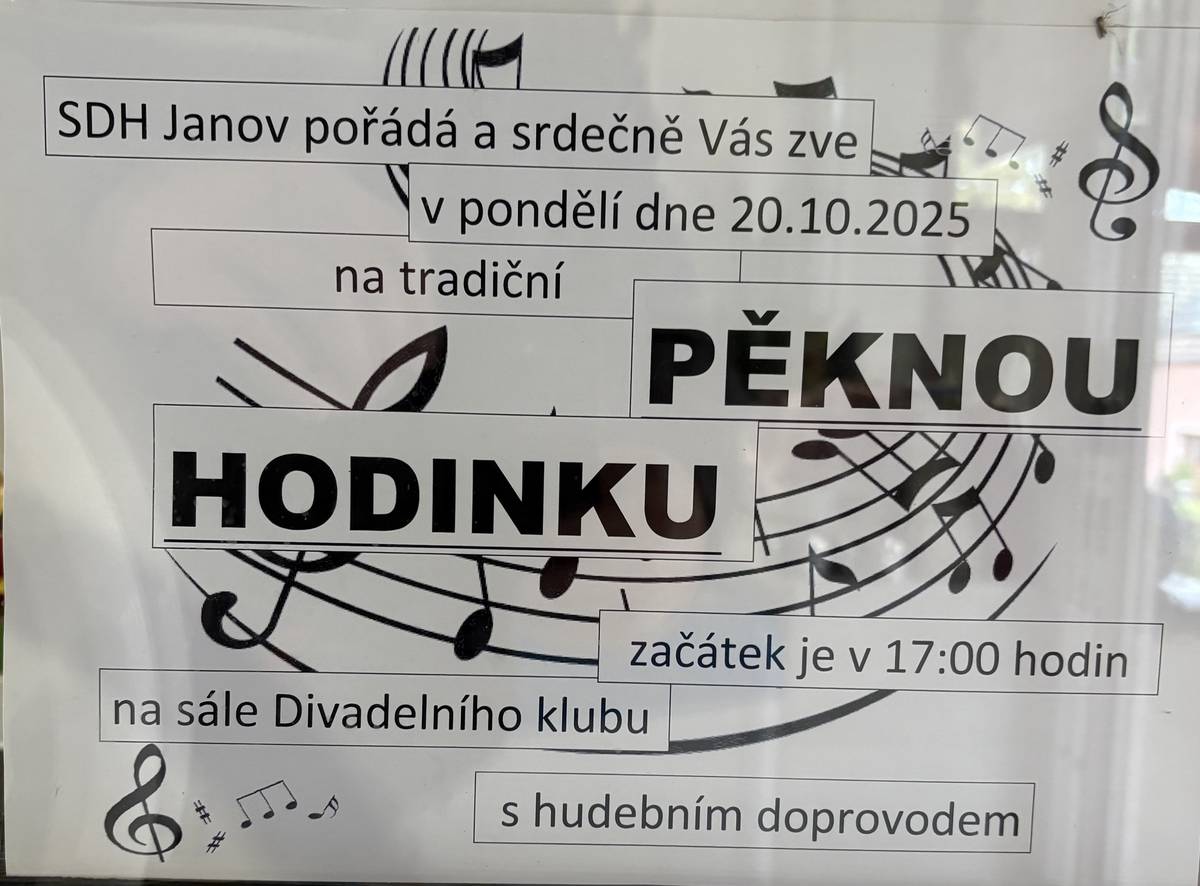 Hasiči Janov pořádají tradiční "PĚKNOU HODINKU". V pondělí 20.10.25 od 17,00 v Divadelním klubu. Hudba zajištěna.