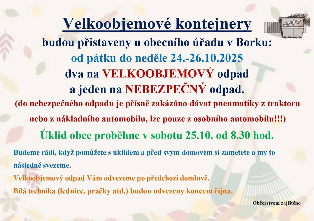 Velkoobjemové kontejnery budou přistavena u OÚ od 24. - 26.10.2025. Úklid obce proběhne v sobotu od 8.30 hodin.