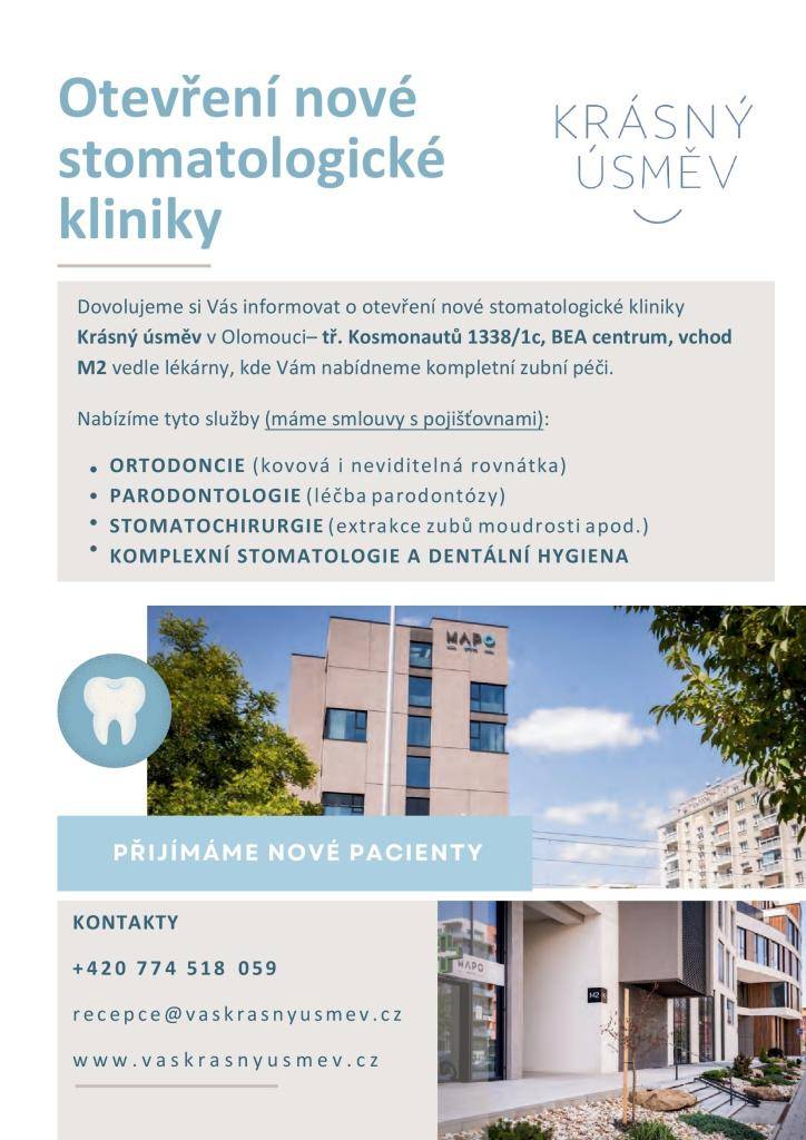 Dovolujeme si Vás informovat o otevření nové stomatologické kliniky Krásný úsměv v Olomouci, na adrese tř. Kosmonautů 1338/1c (BEA centrum).
