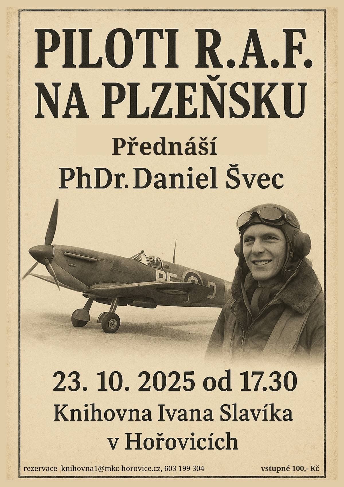 Přednáška Daniela Švece  Vstupné 100 Kč Rezervace na knihovna1@mkc-horovice.cz, nebo na tel. 603 199 304