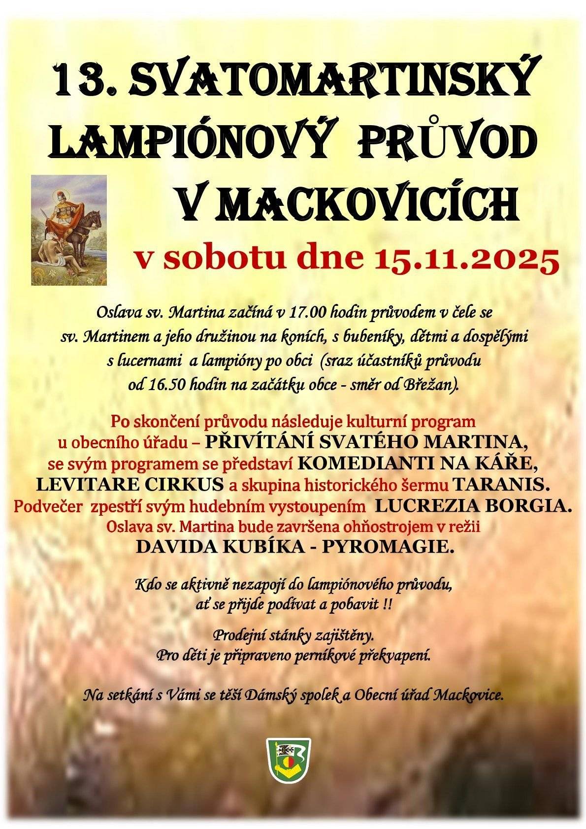 Dámský spolek a obec Mackovice  Vás srdčně zvou na oslavu sv. Martina do Mackovic, která se bude konat v sobotu 15.11.2025 od 17:00 hodin, viz. plakát.