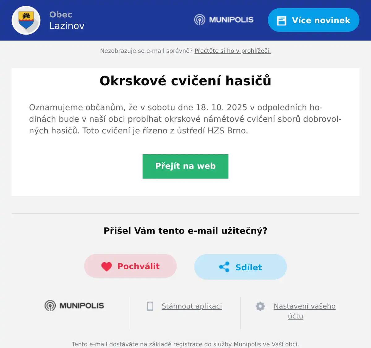Oznamujeme občanům, že v sobotu dne 18. 10. 2025 v odpoledních hodinách bude v naší obci probíhat okrskové námětové cvičení sborů dobrovolných hasičů. Toto cvičení je řízeno z ústředí HZS Brno.