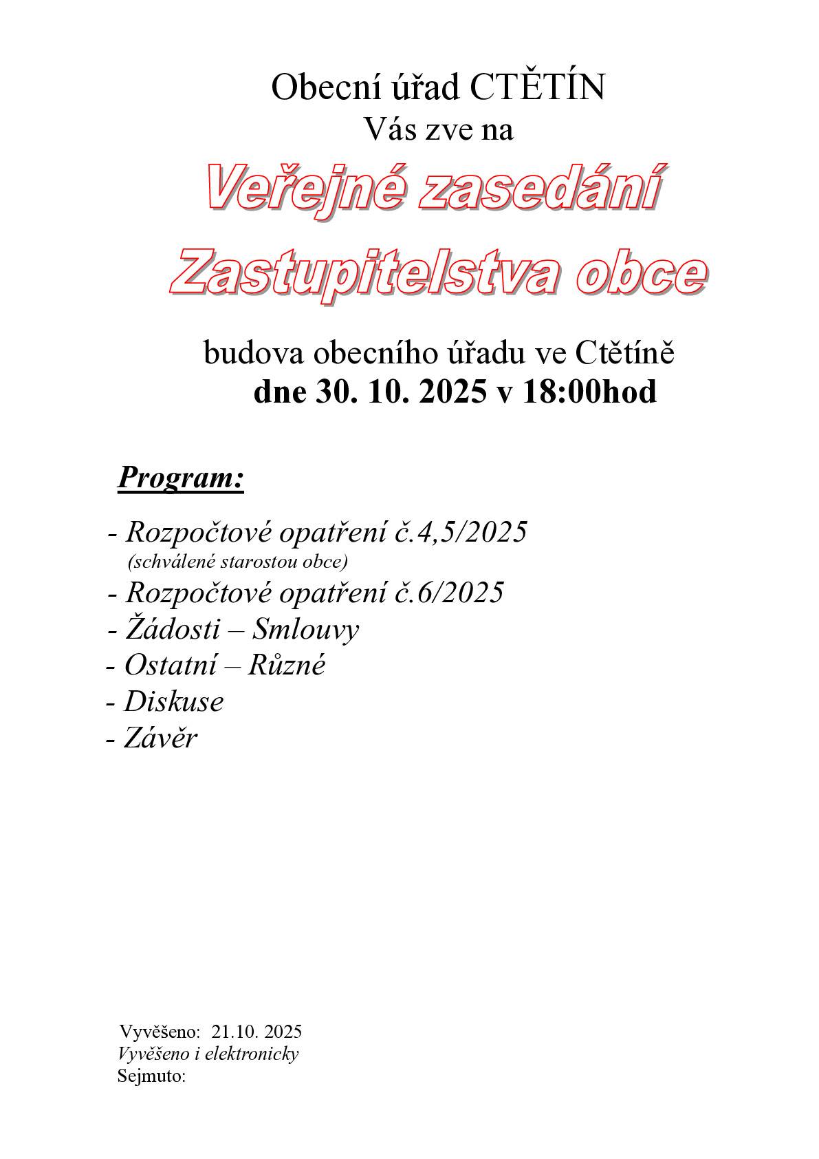 Obecní úřad Ctětín Vás zve na Veřejné zasedání Zastupitelstva obce, které se bude konat v budově obecního úřadu ve Ctětíně, dne 30.10.2025 od 18:00hod.
