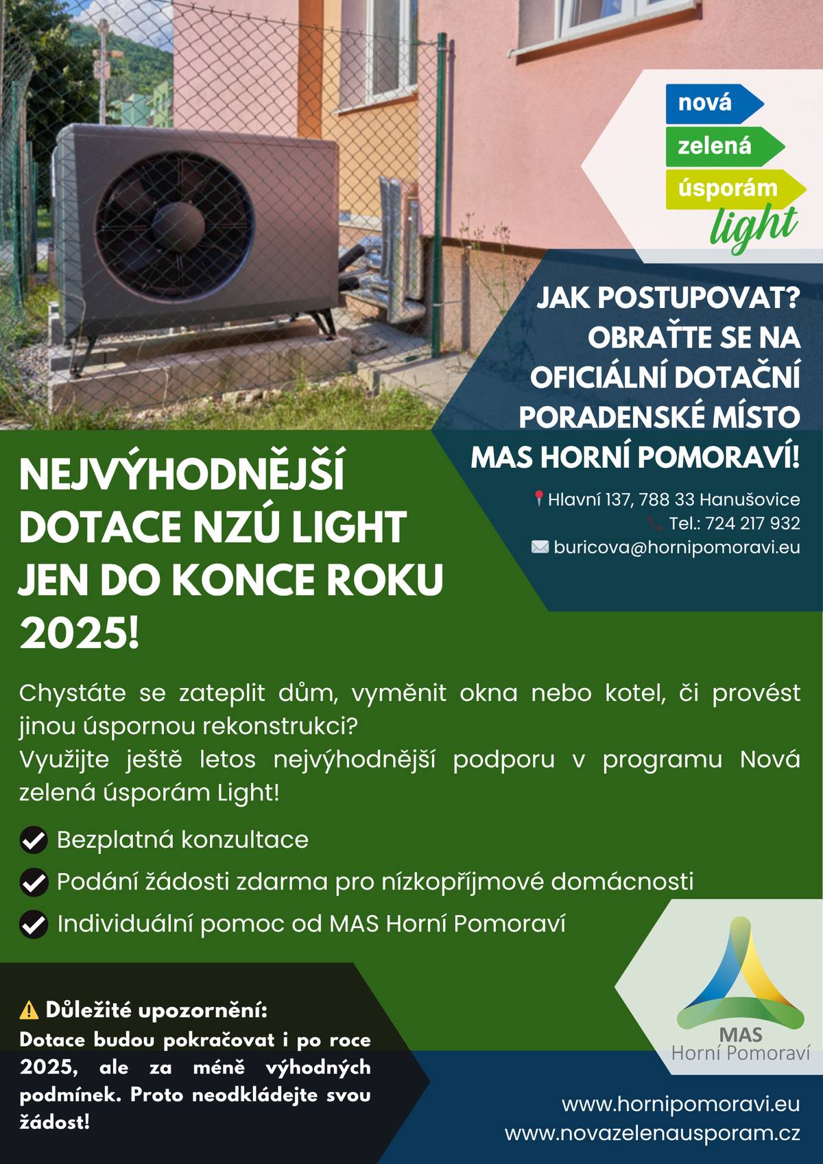 Přemýšlíte o výměně kotle, zateplení domu, výměně oken či jiné úsporné rekonstrukci? Rádi byste využili program Nová zelená úsporám,ale nevíte jak na to? Poraďte se bezplatně v MAS Horní Pomoraví v Hanušovicích.