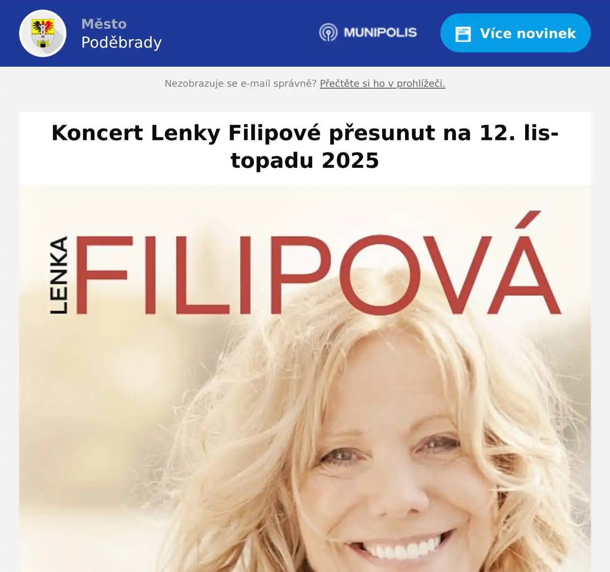 Upozorňujeme, že z důvodu nemoci je plánovánaý (21. 10. 2025) koncert Lenky Filipové v poděbradském divadle přesunut na 12. listopadu 2025. Děkujeme za pochopení. město Poděbrady