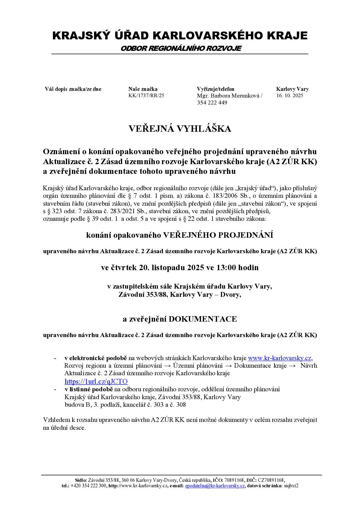 Oznámení o konání opakovaného veřejného projednání upraveného návrhu Aktualizace č. 2 Zásad územního rozvoje Karlovarského kraje (A2 ZÚR KK) a zveřejnění dokumentace tohoto upraveného návrhu, který se uskuteční ve čtvrtek 20. listopadu 2025 ve 13:00 hodin v zastupitelském sále Krajského úřadu Karlovy Vary, na adrese: Závodní 353/88, Karlovy Vary - Dvory.