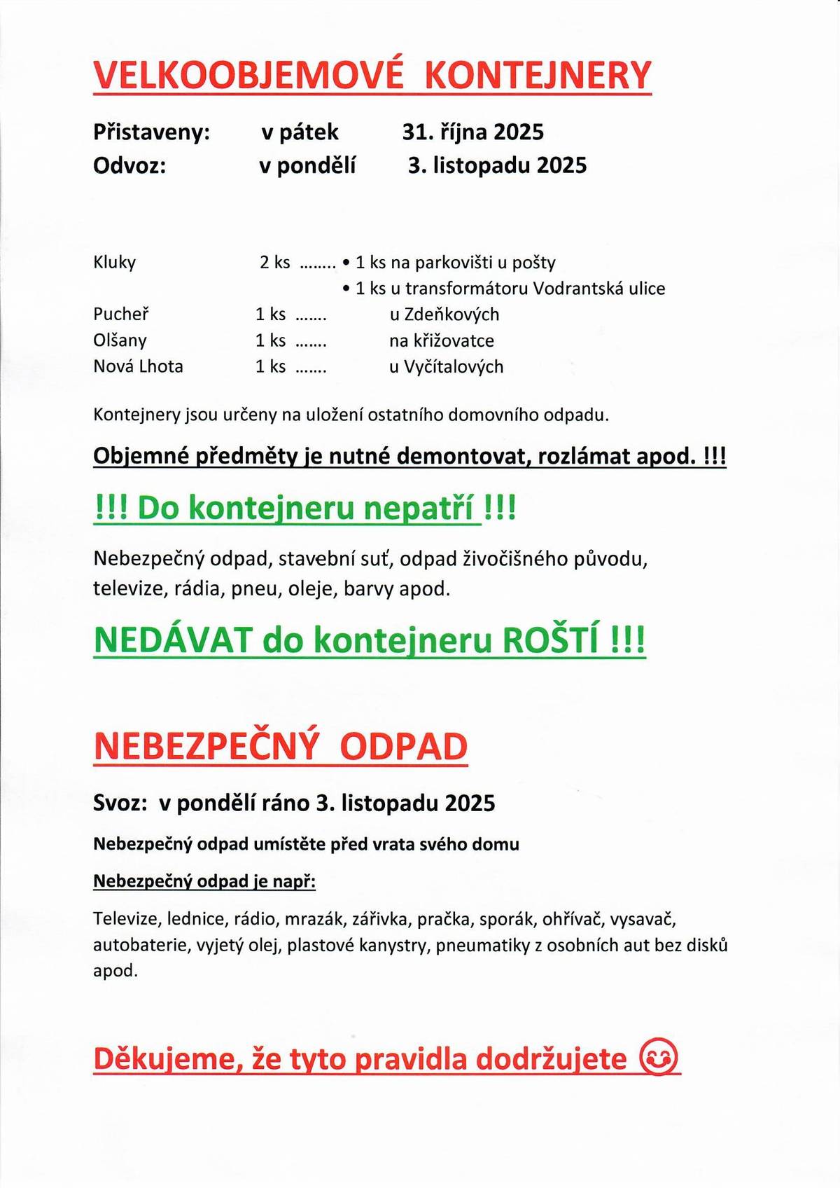Kontejnery budou přistaveny 31.10. - 3.11. Nebezpečný odpad svoz 3.11. ráno. Objemný odpad vždy demontujte, nevhazujte stavební suť a nebezpečný odpad!