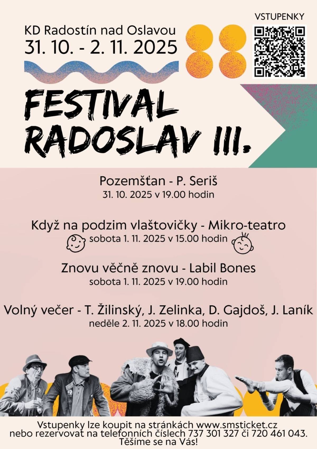 Tým pořadatelů vás srdečně zve na divadelní festival Radoslav III., který se uskuteční od pátku 31. 10. do neděle 2. 11. v KD v Radostíně nad Osl. Program a vstupenky naleznete na stránkách, www.smsticket.cz.Rezervace vstupenek je možná také u paní Jany Karáskové na telefonním čísle 737 301 327.