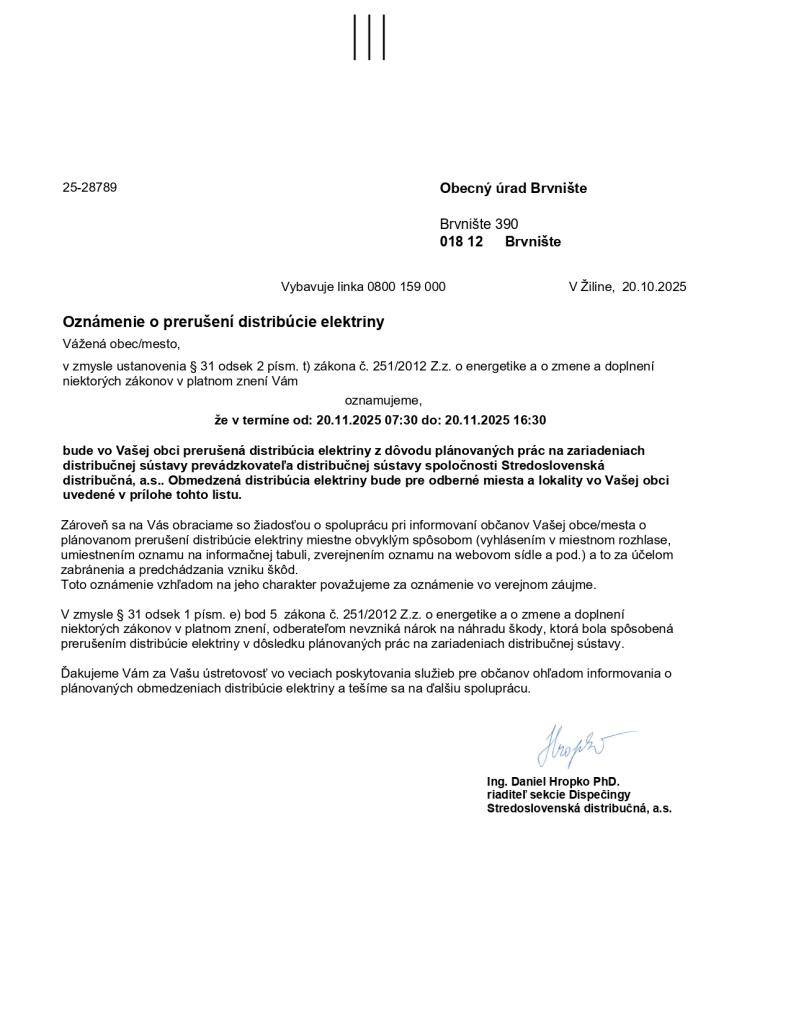 Dňa 20.11.2025 od 07:30 do 16:30 bude prerušená elektrická energia na čísle domu 192 a 1144.