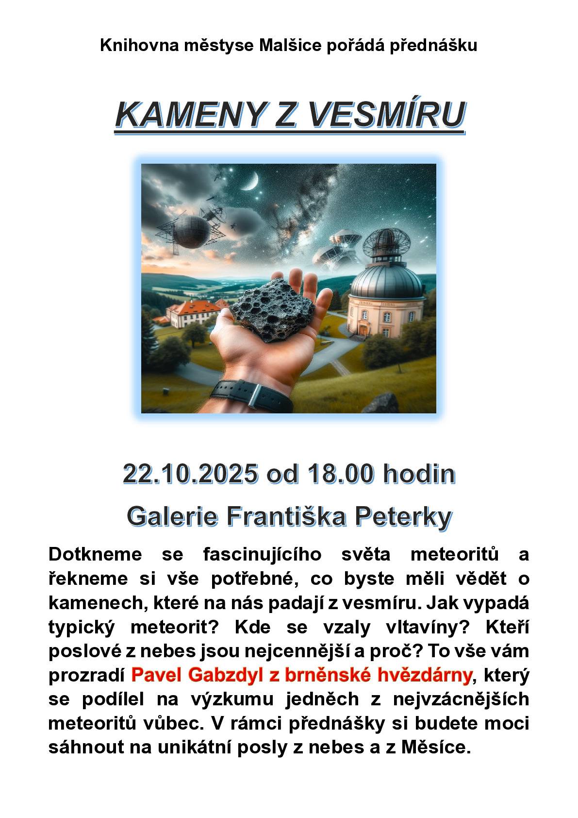 Knihovna městyse Malšice vás zve na přednášku KAMENY Z VESMÍRU, která proběhne již dnes 22.10. od 18 hodin.