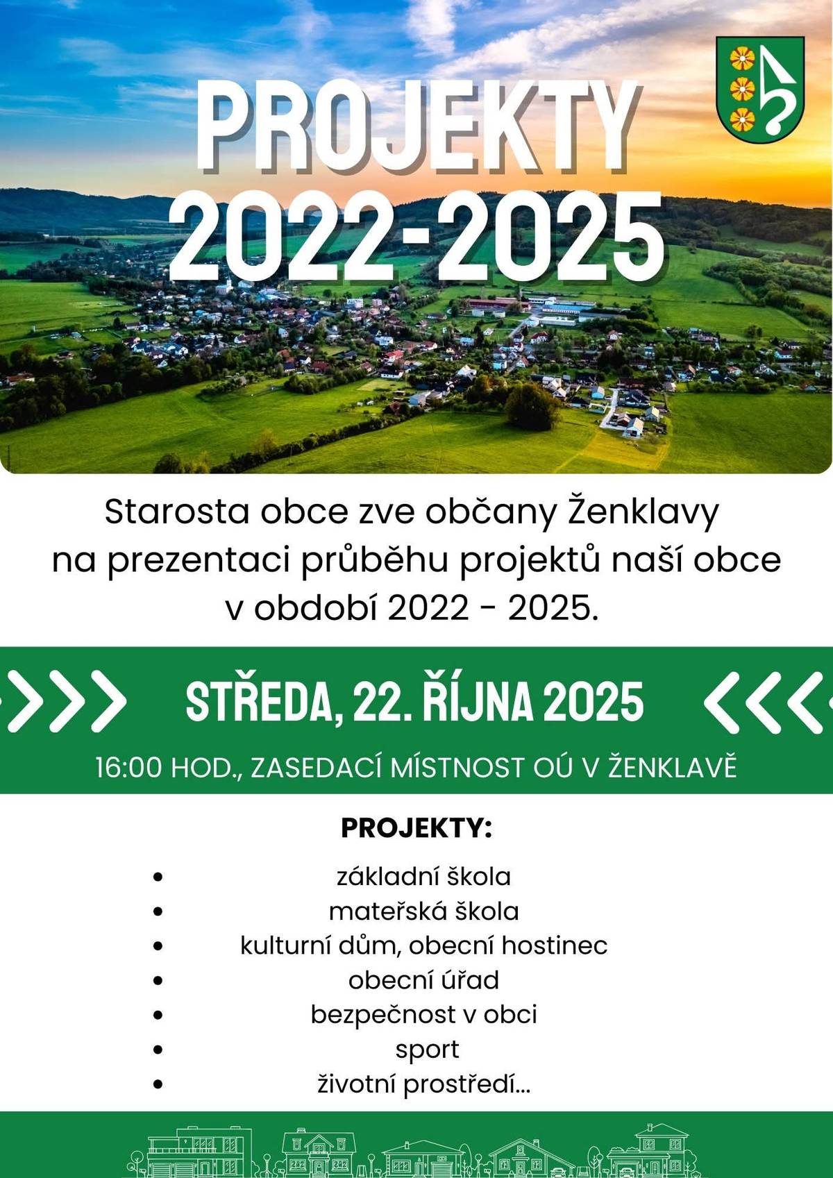 Již dnes od 16 h. - PROJEKTY 2022-2025. Přijďte se pobavit o připravovaných i již realizovaných projektech v naši obci. Více informací na plakátu.