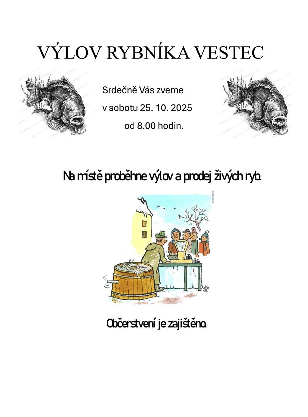 MO ČRS Vestec si dovoluje pozvat širokou veřejnost na tradiční výlov.