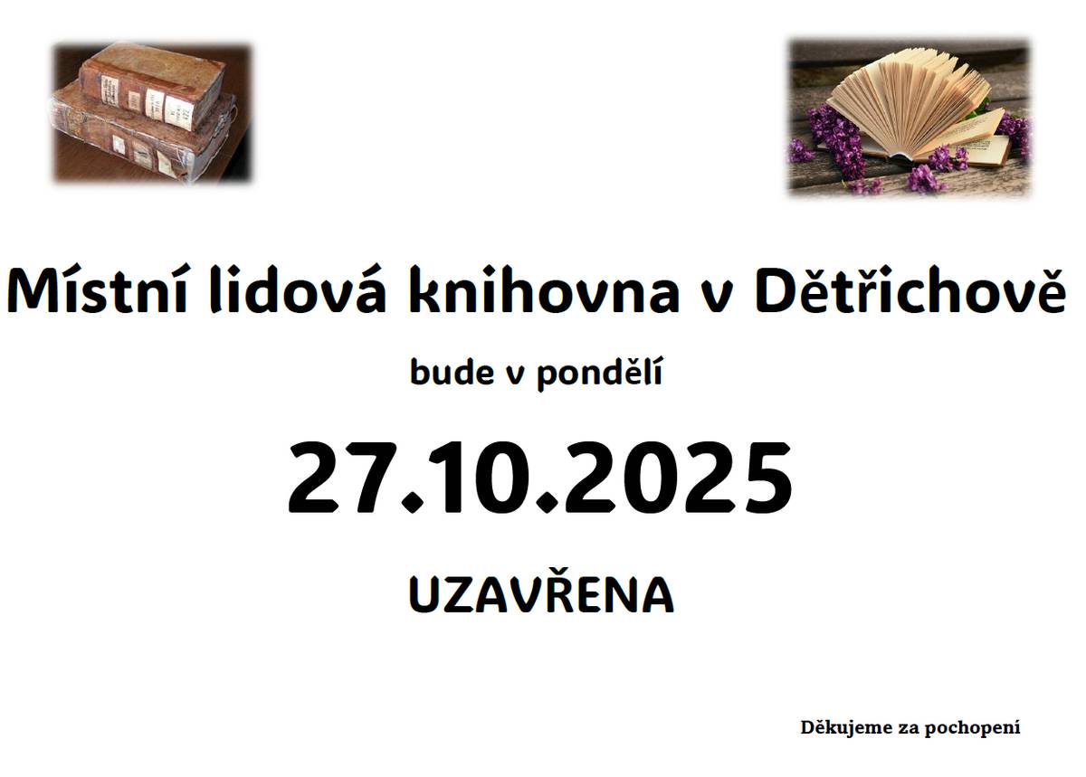 Místní lidová knihovna Dětřichov bude v pondělí 27.10.2025 uzavřena.