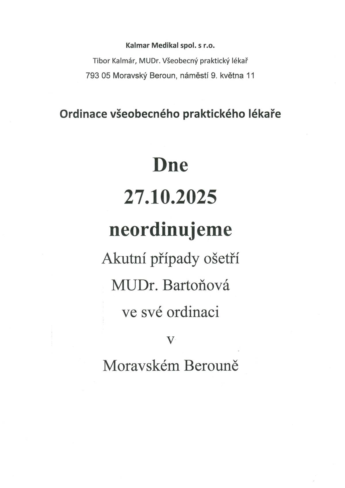 Kalmar Medikal s.r.o. - Dne 27.10.2025 v pondělí NEORDINUJEME. Akutní případy ošetří MUDr. Bartoňová ve své ordinaci v M. Berouně