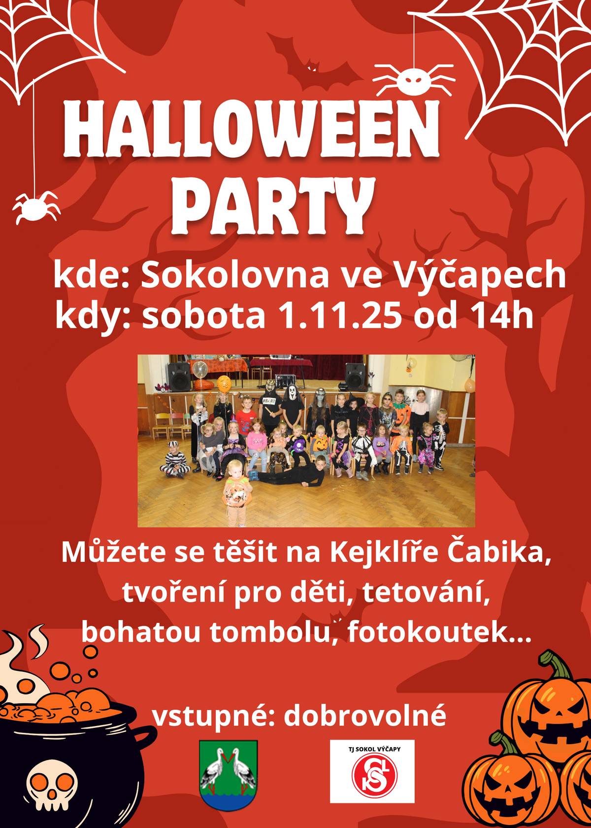 Zveme vás na Halloween party v sobotu 1.11. od 14 hod. do sokolovny. Dále na svičení - dětská pohybová miniškolička - každé úterý od 17 hod. a cvičení pro dospělé s p. Honsovou - od 6.11. vždy od 18 hod. - cena 70 Kč/hod. Více v mailu nebo v aplikaci.