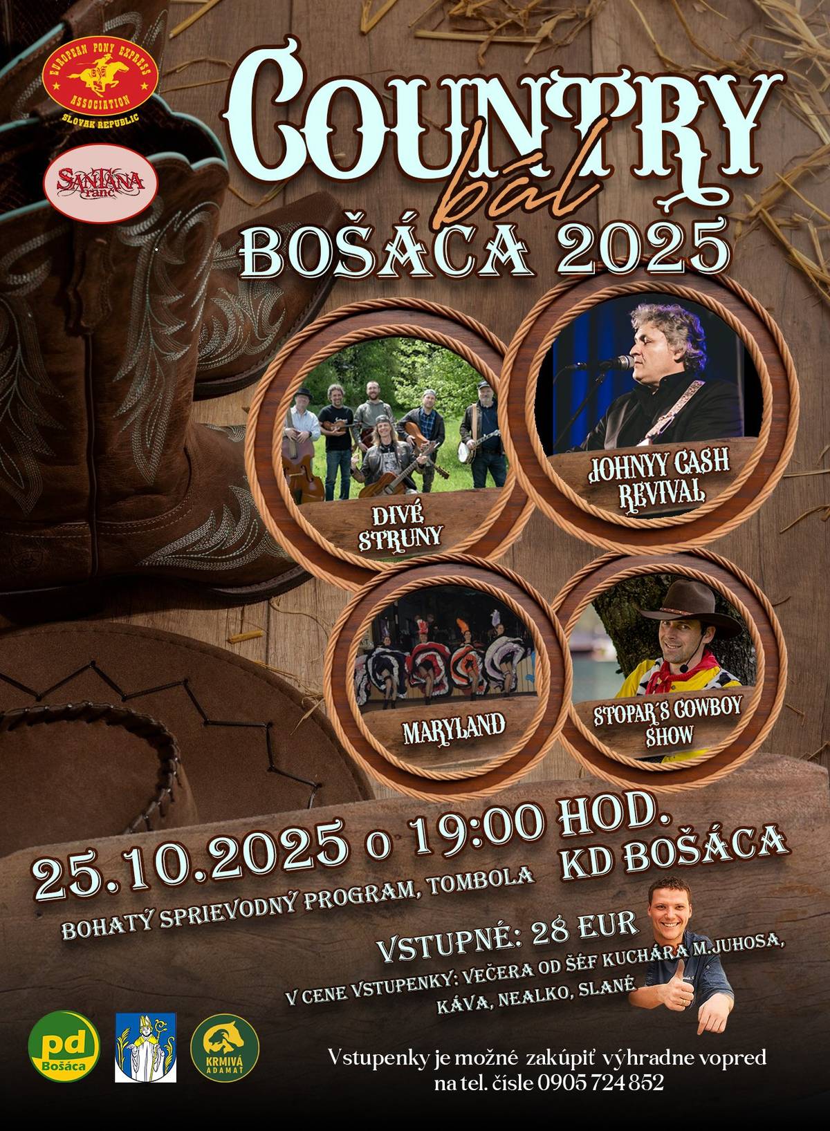 Ranč Santána a Obec Bošáca Vás srdečne pozývajú na Country bál, ktorý sa uskutoční v sobotu 25. októbra o 19:00 hodine v kultúrnom dome v Bošáci. Tešiť sa môžete na bohatý program so skupinami Divé struny, Johnny Cash Revival, tanečnou skupinou Maryland a lasárskou šou. Vo vstupnom 28 eur je večera, káva a drobné slané občerstvenie. Chýbať nebude ani tombola. Vstupenky je možné zakúpiť výhradne vopred na telefónnom čísle 0905 724 852. Príďte si užiť večer plný hudby, tanca a pravej country atmosféry.