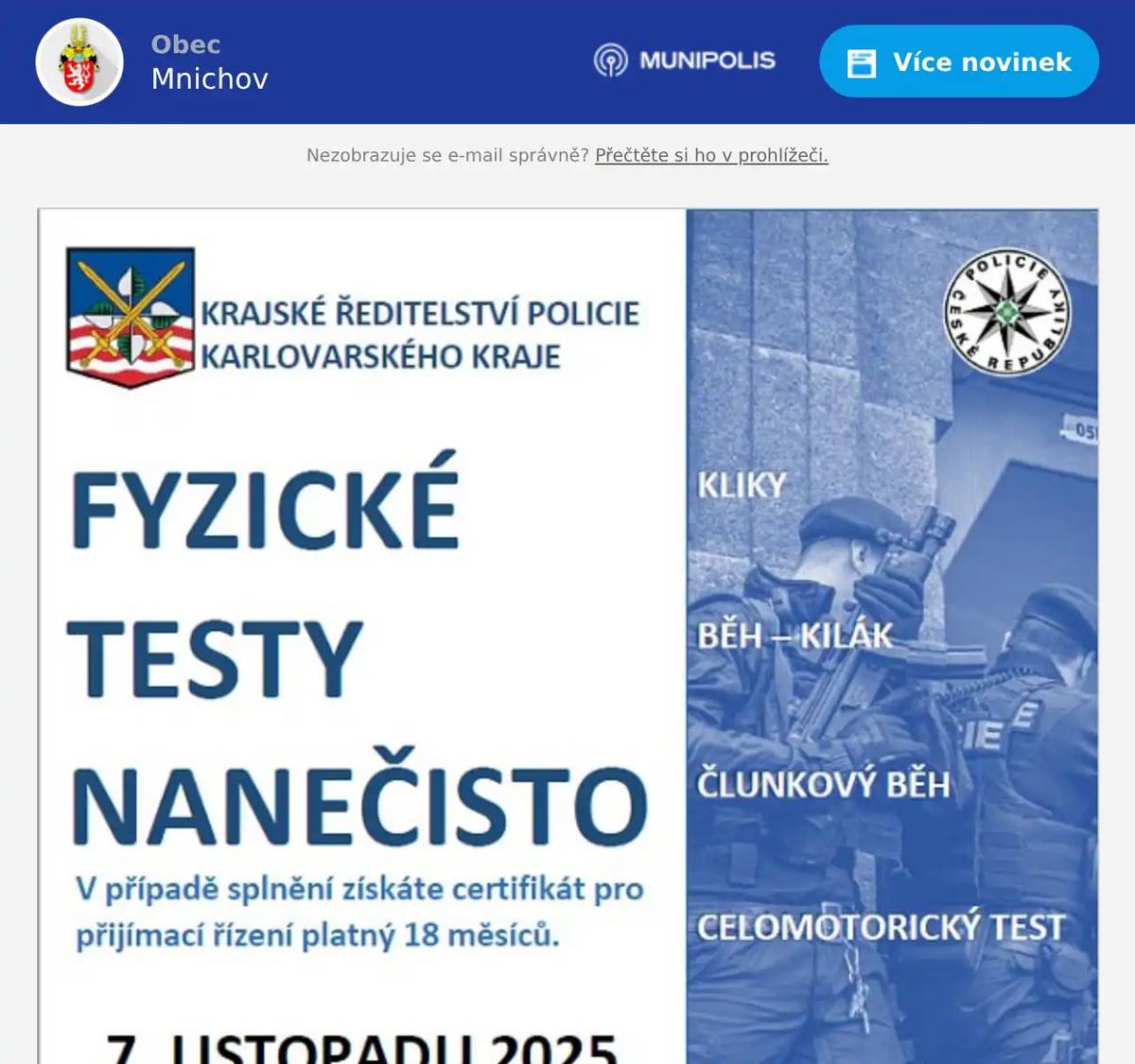 Krajské ředitelství policie Karlovarského kraje pořádá fyzické testy pro uchazeče o služební poměr. Testy se uskuteční 7. listopadu 2025 od 12:30 hodin v areálu Krajského ředitelství. Účastníci mají možnost získat certifikát platný 18 měsíců pro přijímací řízení. Registrace je možná na webových stránkách nebo telefonicky. Zápis a poučení účastníků proběhne na místě od 12:00 hodin.