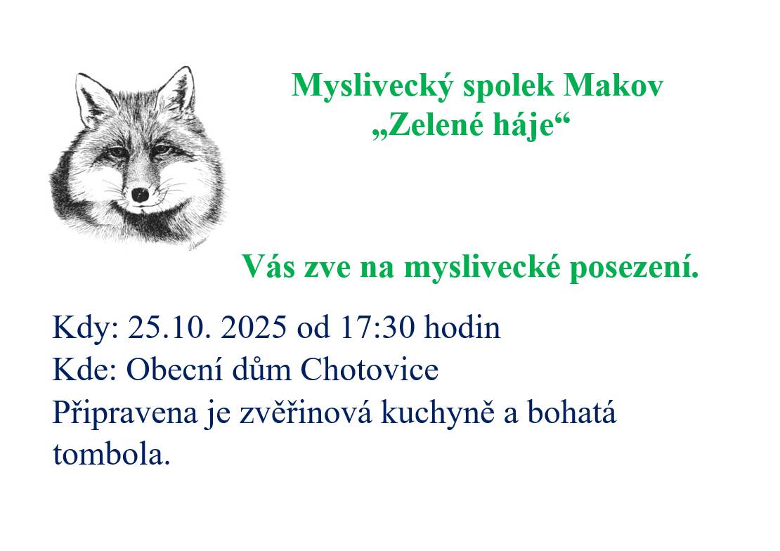 Vás zve na myslivecké posezení. Kdy: 25.10. 2025 od 17:30 hodin Kde: Obecní dům Chotovice Připravena je zvěřinová kuchyně a bohatá tombola.