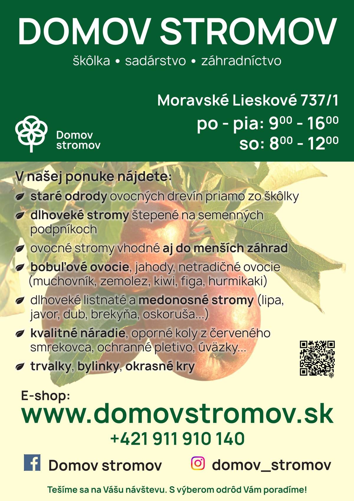 Domov stromov Moravské Lieskové 737/1 ponúka rôzne druhy ovocných drevín, bobuľové ovocie, náradie, trvalky a iné. Info na t.č. 0911910140