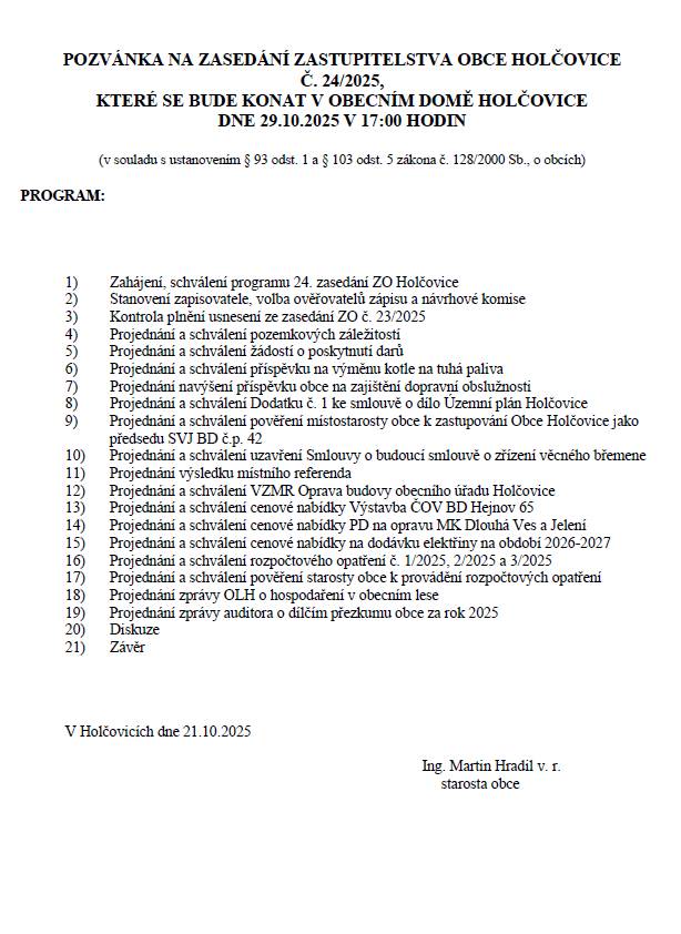 Ve středu 29.10.2025 od 17:00 se uskuteční 24. zasedání ZO Holčovice, které se bude konat v Obecním domě Holčovice.