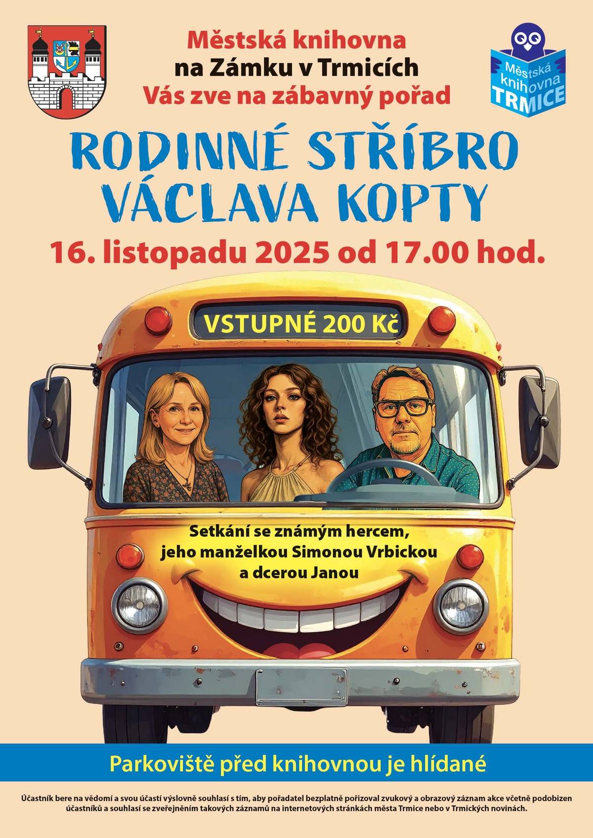 Zveme Vás na zábavný pořad Rodinné stříbro Václava Kopty v neděli 16.11.2025 od 17 hodin na zámku v Trmicích. Vstupenky v prodeji v Městské knihovně na zámku Trmice.