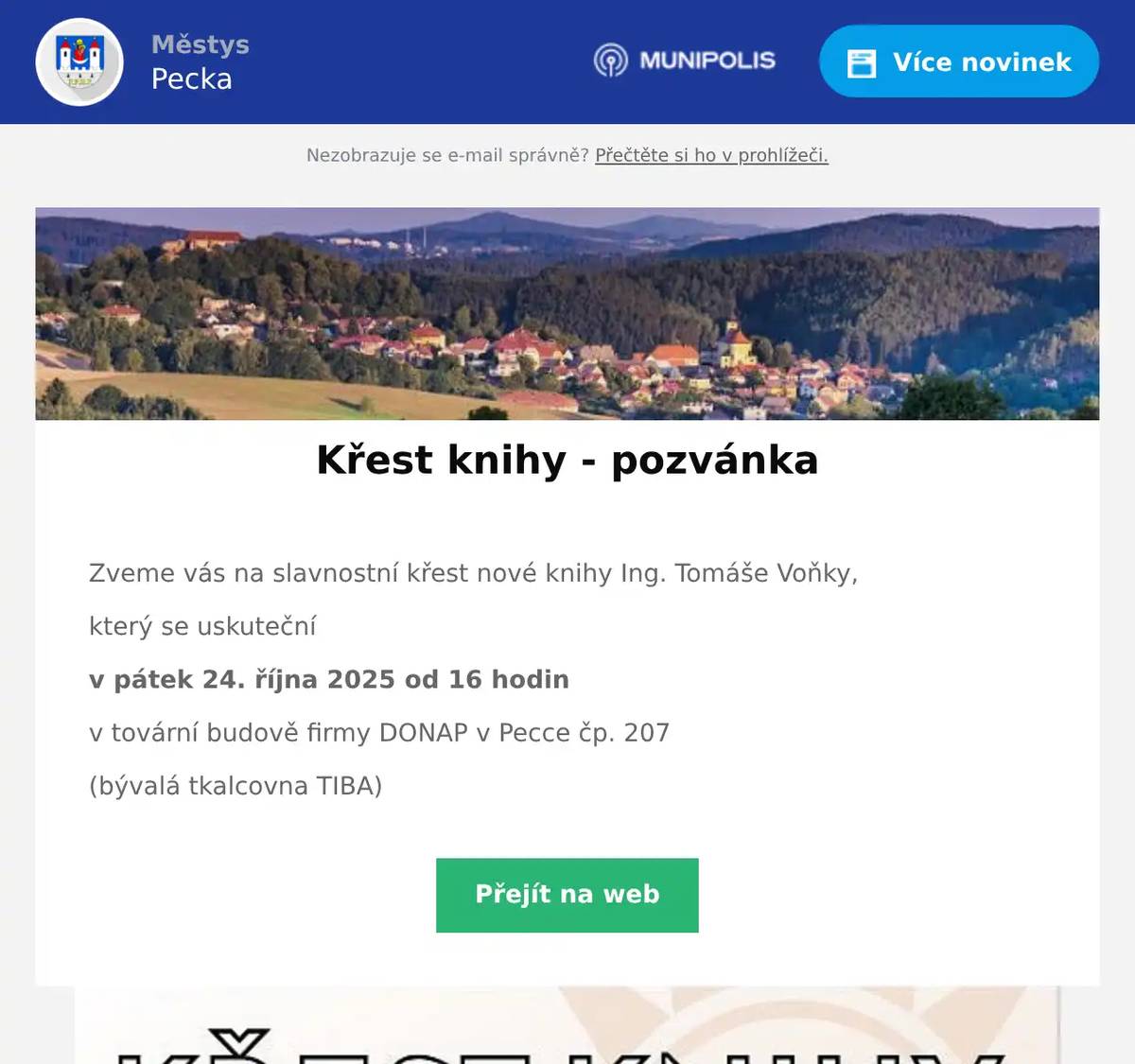  Zveme vás na slavnostní křest nové knihy Ing. Tomáše Voňky, který se uskuteční v pátek 24. října 2025 od 16 hodin v tovární budově firmy DONAP v Pecce čp. 207 (bývalá tkalcovna TIBA)