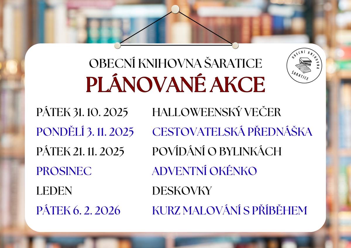 Milí čtenáři, v naší knihovně to žije! Je pro vás připraveno spoustu zajímavých akcí, na kterých se určitě nebudete nudit. Podrobnější informace najdete na našem Facebooku OBECNÍ KNIHOVNA ŠARATICE, webu saratice.cz/knihovna, v okně knihovny... a nebo se prostě zastavte a zeptejte se mě osobně. Těším se na každého z vás , knihovnice Monika.