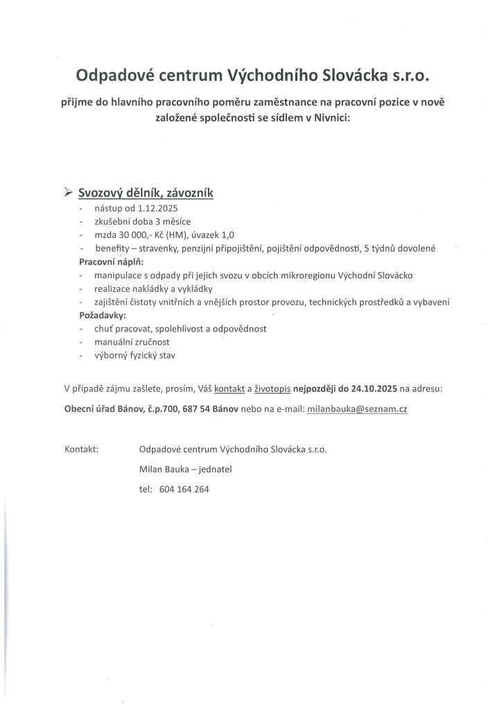 Odpadové centrum Východního Slovácka s.r.o. přijme svozového dělníka (závozníka). Bližší informace v přiloženém letáku.