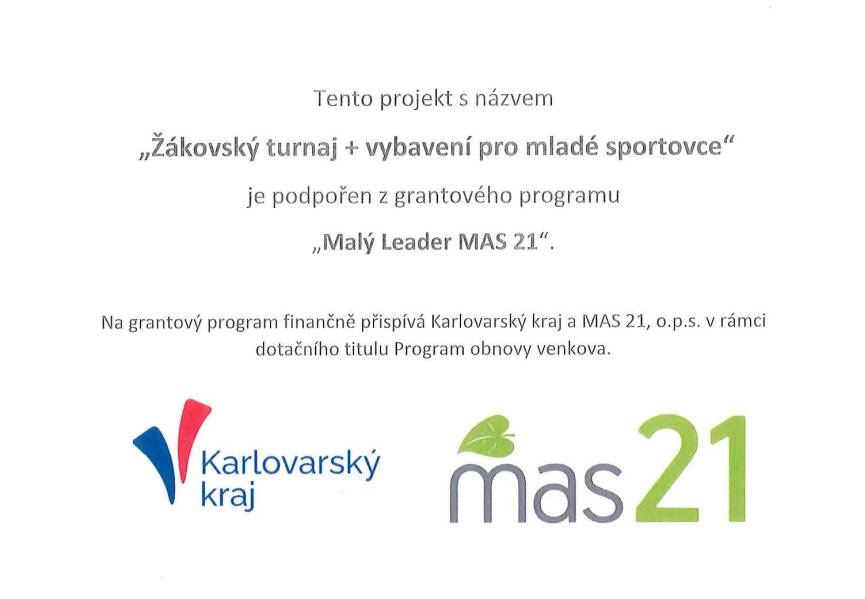 Tento projekt je podpořen z grantového programu  "Malý Leader MAS 21".  Na grantový program finančně přispívá Karlovarský kraj a MAS 21, o.p.s. v rámci dotačního titulu Program obnovy venkova.