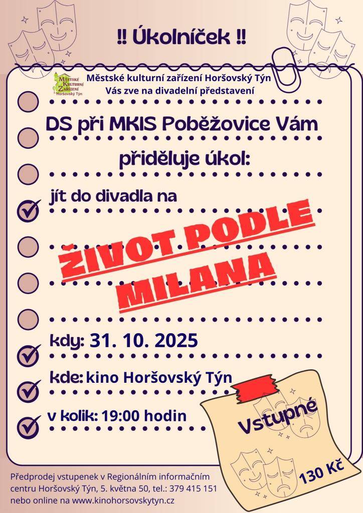 Městské kulturní zařízení Horšovský Týn vás srdečně zve na divadelní představení ŽIVOT PODLE MILANA v podání DS při MKIS Poběžovice , které se koná 31. října 2025 od 19:00 hodin v kině Horšovský Týn. Přijďte si užít večer plný zábavy.