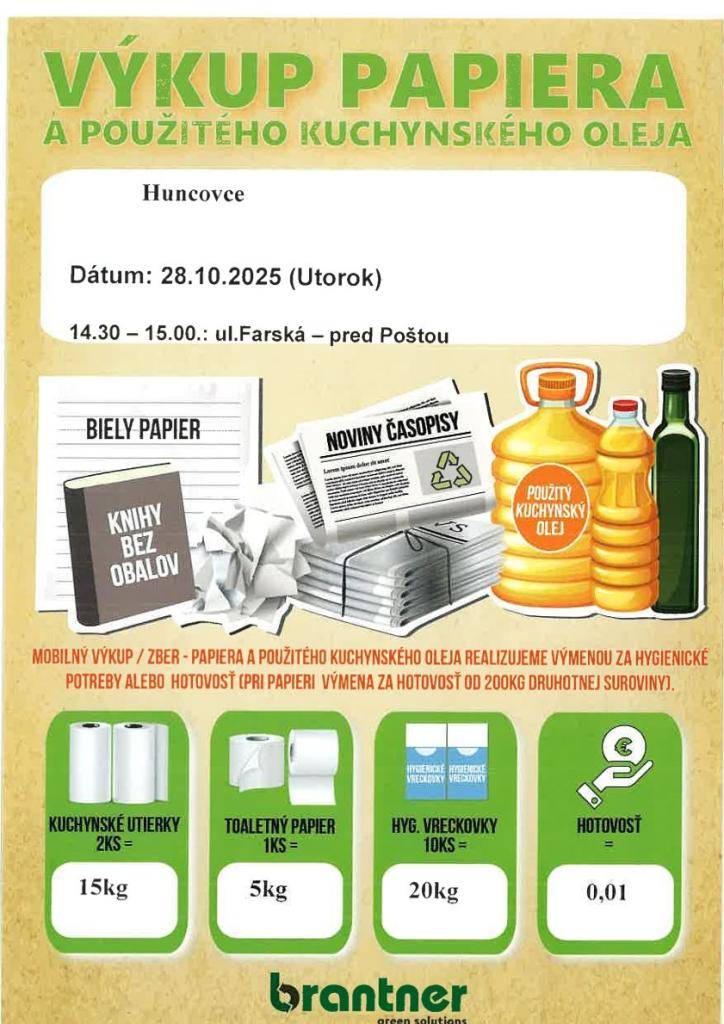 Spoločnosť Brantner oznamuje občanom,  že dňa 28.10.2025 (utorok) uskutoční v našej obci výkup papiera a použitého kuchynského oleja.  Výkup sa uskutoční v čase 14.30 – 15.00 h. na ul. Farskej – pred POŠTOU.