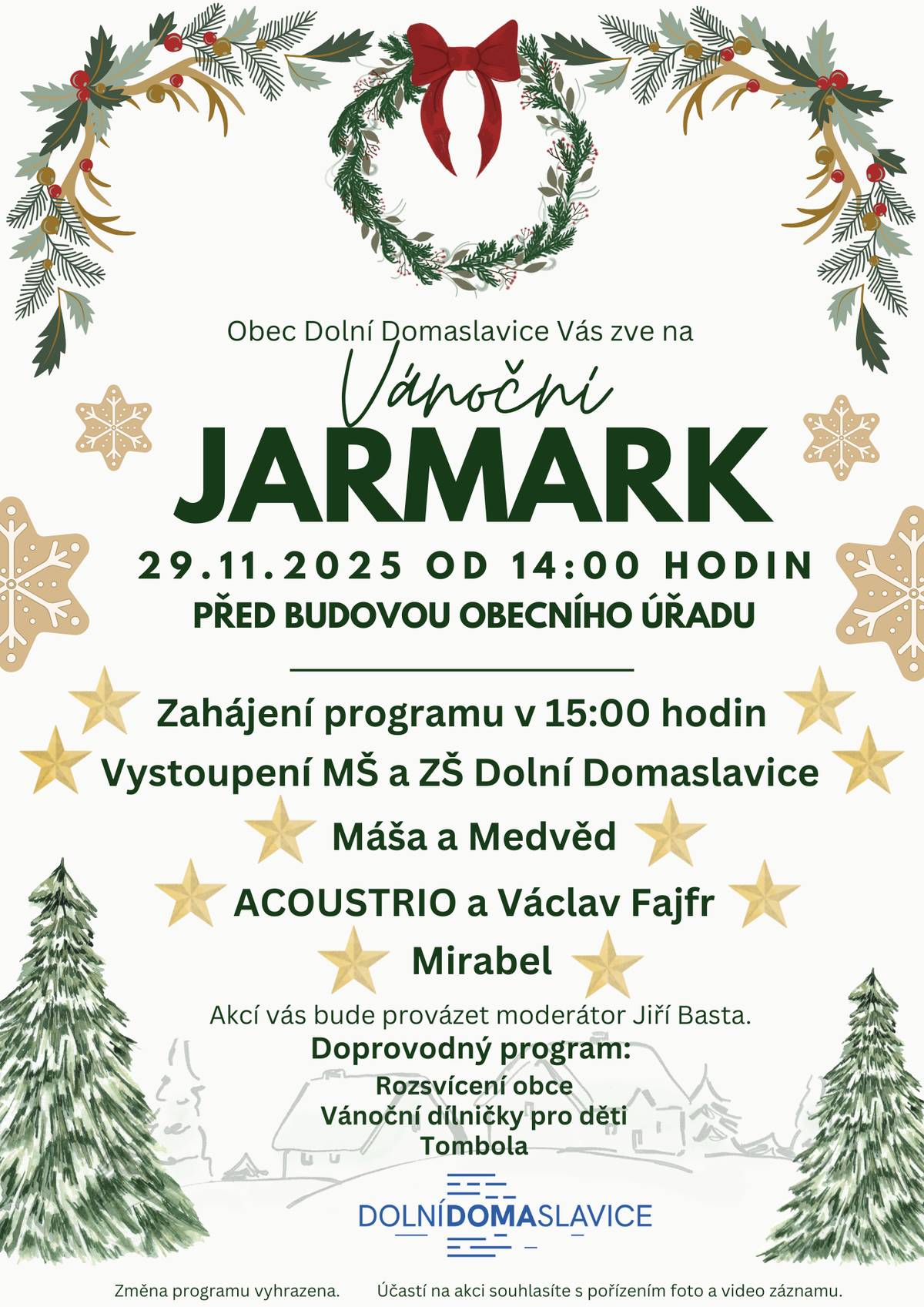 Přijďte na vánoční jarmark do Dolních Domaslavic, který se koná 29. listopadu 2025 od 14:00 hodin. Těšit se můžete na vystoupení MŠ a ZŠ, Mášu a Medvěda, a hudební program ACOUSTRIO a Václava Fajfra. Kromě toho budou připraveny vánoční dílničky a tombola pro všechny návštěvníky.