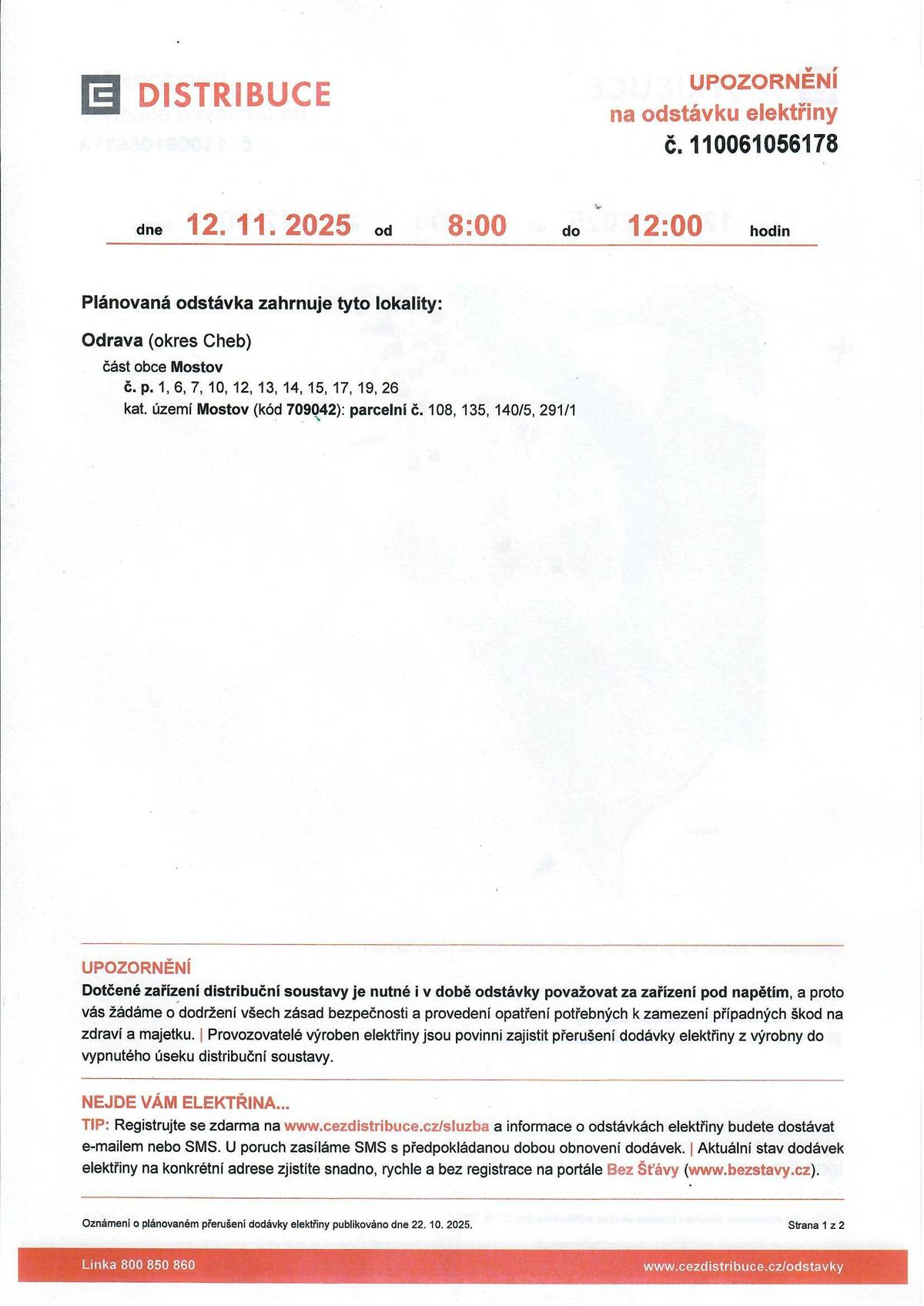 Vážení občané, na 12.11.2025 ČEZ Distribuce, a.s. oznámil odstávku el. energie v k.ú. Mostov. Více informací v přiložených přílohách. S pozdravem, OÚ Odrava