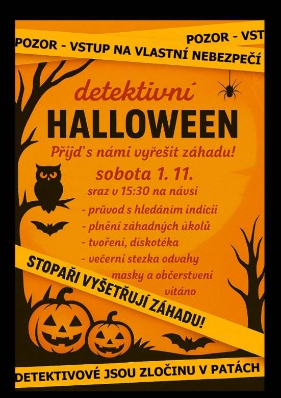 Srdečně Vás všechny zveme na ždánický detektivní Halloween, který se uskuteční v sobotu 1.listopadu od 15:30 hod. se srazem na návsi. Těšit se můžete na průvod s hledáním indicií, plnění záhadných úkolů, tvoření, diskotéku a večerní stezku odvahy. Masky a občerstvení vítáno. Sladké i slané výtvory můžete předat ve škole v 15:15 hod. Příjďte s námi vyřešit záhadu! Hezký de
