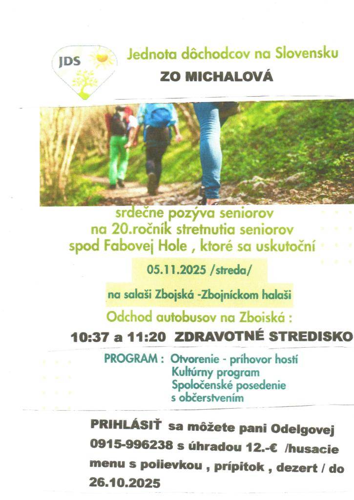 Jednota dôchodcov na Slovensku ZO Michalová srdečne pozýva seniorov na 20. ročník stretnutia seniorov spod Fabovej Hole, ktoré sa uskutoční 5.11.2025 (streda) na salaši Zbojská - Zbojníckom halaši.