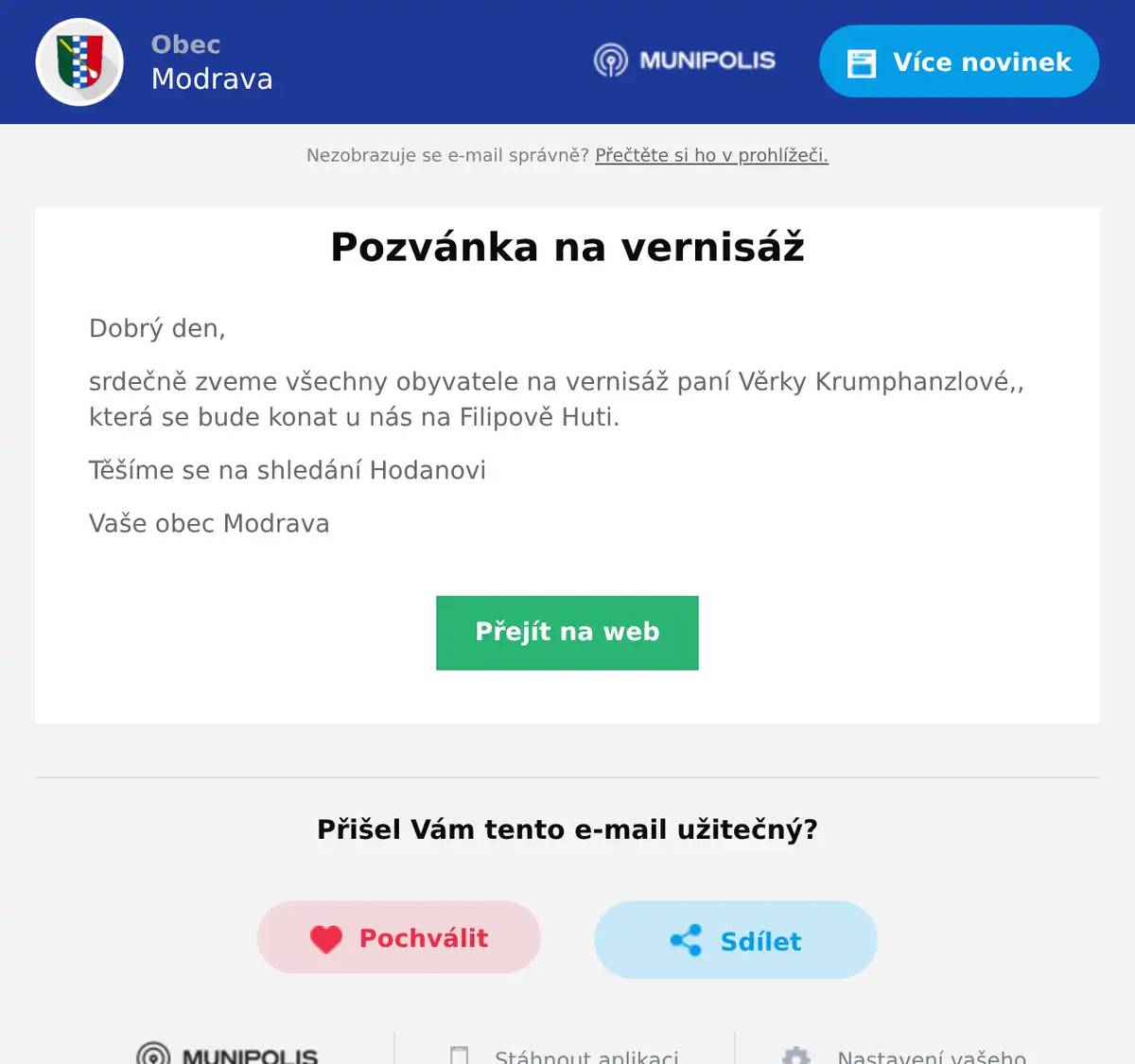 Dobrý den, srdečně zveme všechny obyvatele na vernisáž paní Věrky Krumphanzlové,, která se bude konat u nás na Filipově Huti. Těšíme se na shledání Hodanovi Vaše obec Modrava