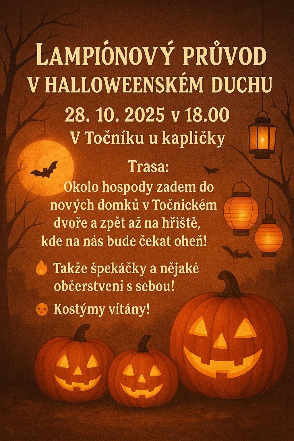 28.10.2025  v  18 hod.  v Točníku u kapličky Trasa:  Okolo hospody do nových domků v Točnickém dvoře a zpět až na hřiště, kde nás bude čekat oheň!   Takže špekáčky a nějaké občerstvení s sebou! Kostýmy vítány!