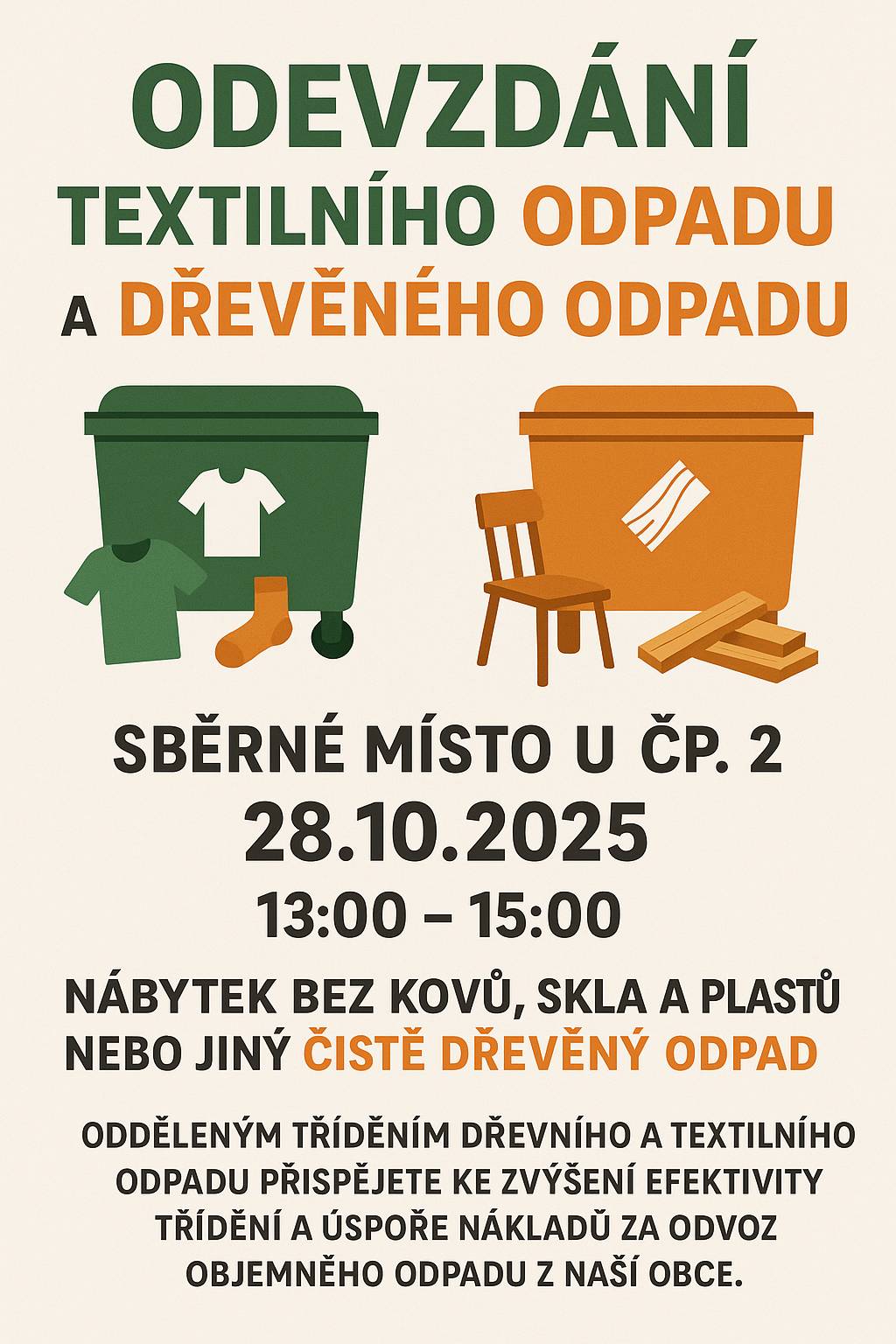 Vážení spoluobčané.  Dne 28.10.2025 od 13:00h do 15:00h bude možné odvézt textilní odpad a dřevěný odpad (bez kovů, plastů a skla) do sběrného místa v obci Želízy pod čp. 2.  Odděleným tříděním dřevěného a textilního odpadu přispějeme k efektivnímu třídění v naší obci a úspoře nákladů za likvidaci objemných odpadů.  Ostatní objemné odpady, budou tradičně sváženy dne 1.11.2025.