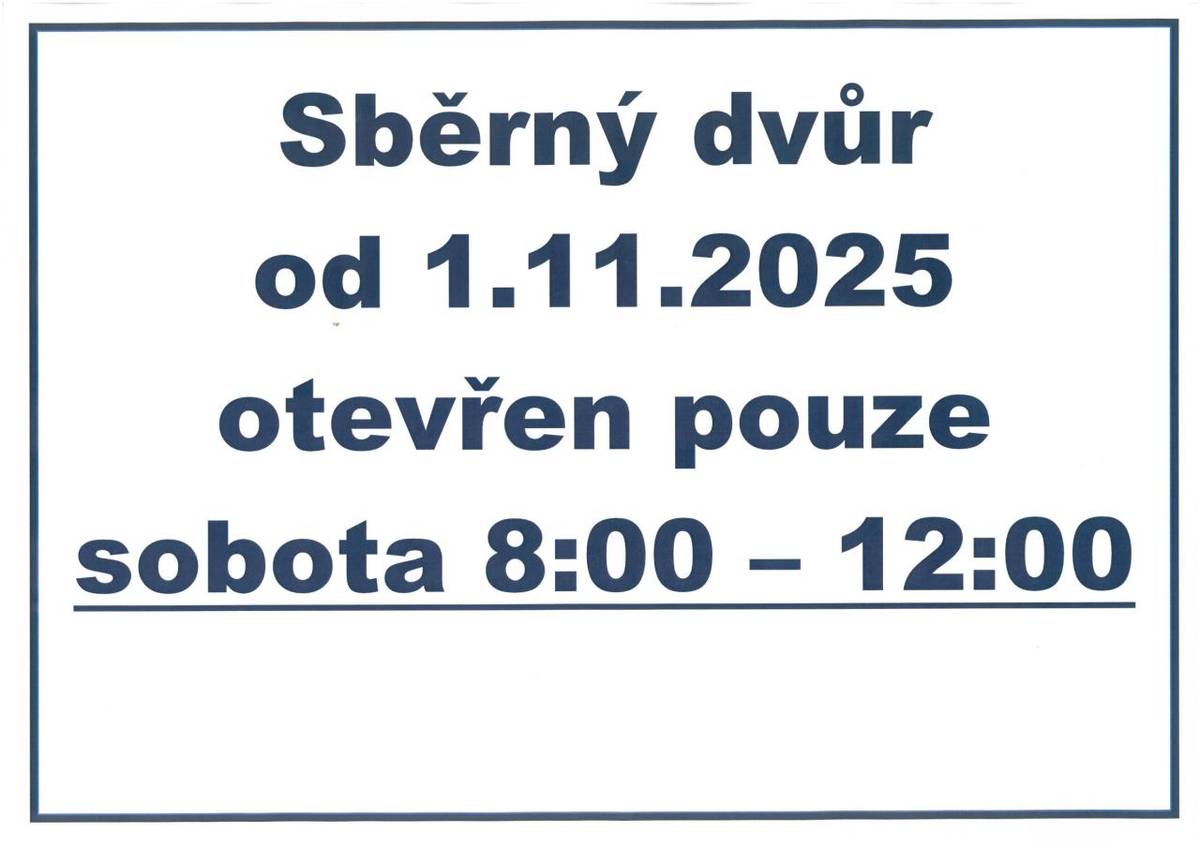 Od 1.11.2025 začíná zimní provoz sběrného dvora, bude otevřeno pouze soboty 8:00 - 12:00 hod.