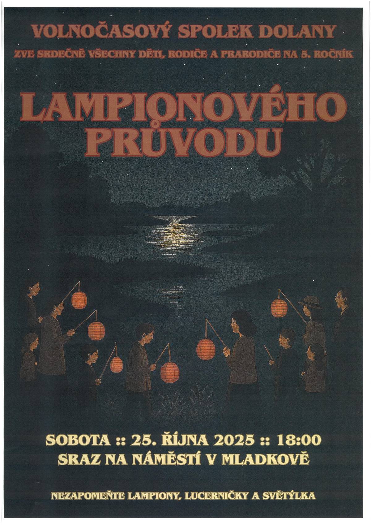 Vonočasový spolek Dolany zve srdečně všechny děti, rodiče a prarodiče na 5. ročník LAMPIONOVÉHO PRŮVODU v sobotu 25. října 2025. Sraz v 18 hodin na náměstí. Nezapomeňte lampiony, lucerničky a světýlka!