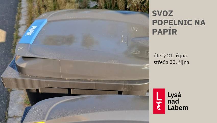 V úterý 21. října se v Lysé nad Labem začínají od domácností svážet popelnice na tříděný odpad s papírem.   V ÚTERÝ budou modré vyvezeny ve Dvorcích, Byšičkách, na Řehačce, v Litoli a části Lysé nad Labem od kolejí na jih. Současně se ve středu 22. října sváží popelnice na biodpad v celé Lysé nad Labem. Také chceme občany Litole informovat, že po technických problémech začal v pondělí opět rozvoz nádob na tříděný odpad.