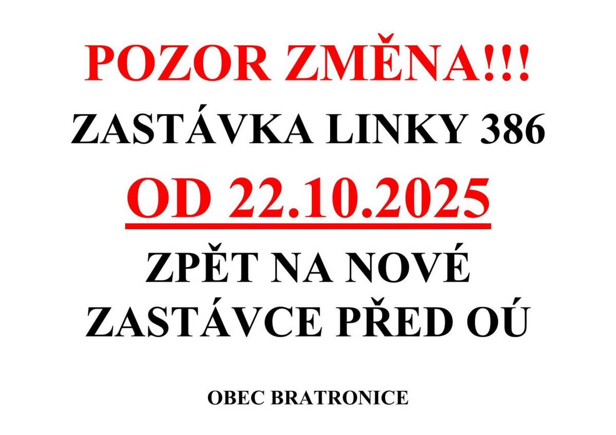 Od 22. října 2025 dojde ke změně zastávky linky 386. Ta se vrací na novou zastávku před obecní úřad v Bratronicích, což usnadní přístup pro všechny cestující.