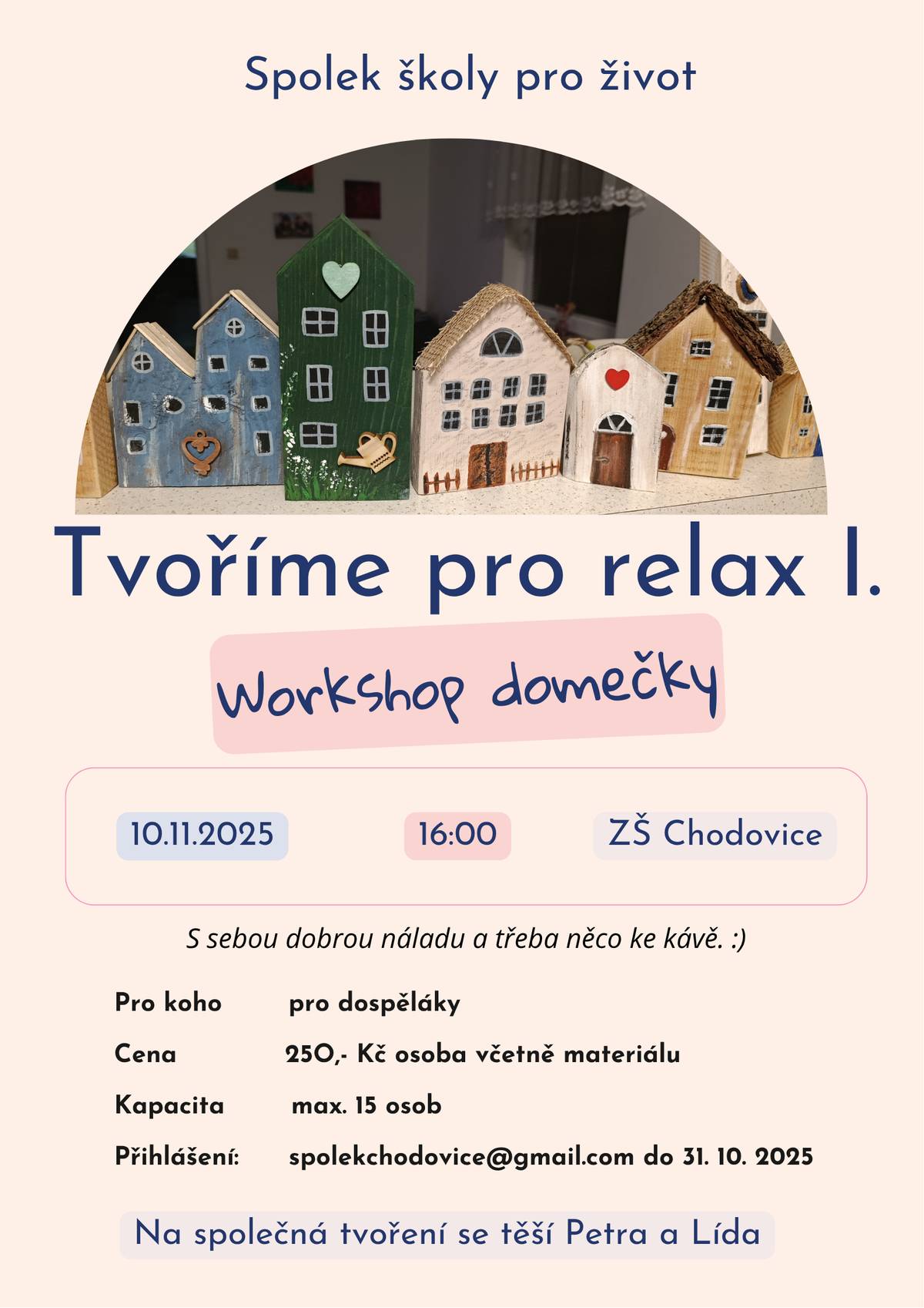 Spolek školy pro život Vás zve na Workshop domečky pro dospěláky, který se bude konat 10. 11. 2025 od 16:00 hodin v budově ZŠ Chodovice. S sebou dobrou náladu a třeba něco ke kávě. Cena 250,- kč osoba včetně materiálu. Přihlásit se můžete do 31.10.2025 na e-mailu spolekchodovice@gmail.com. Těšíme se na Vás Petra s Lídou:)