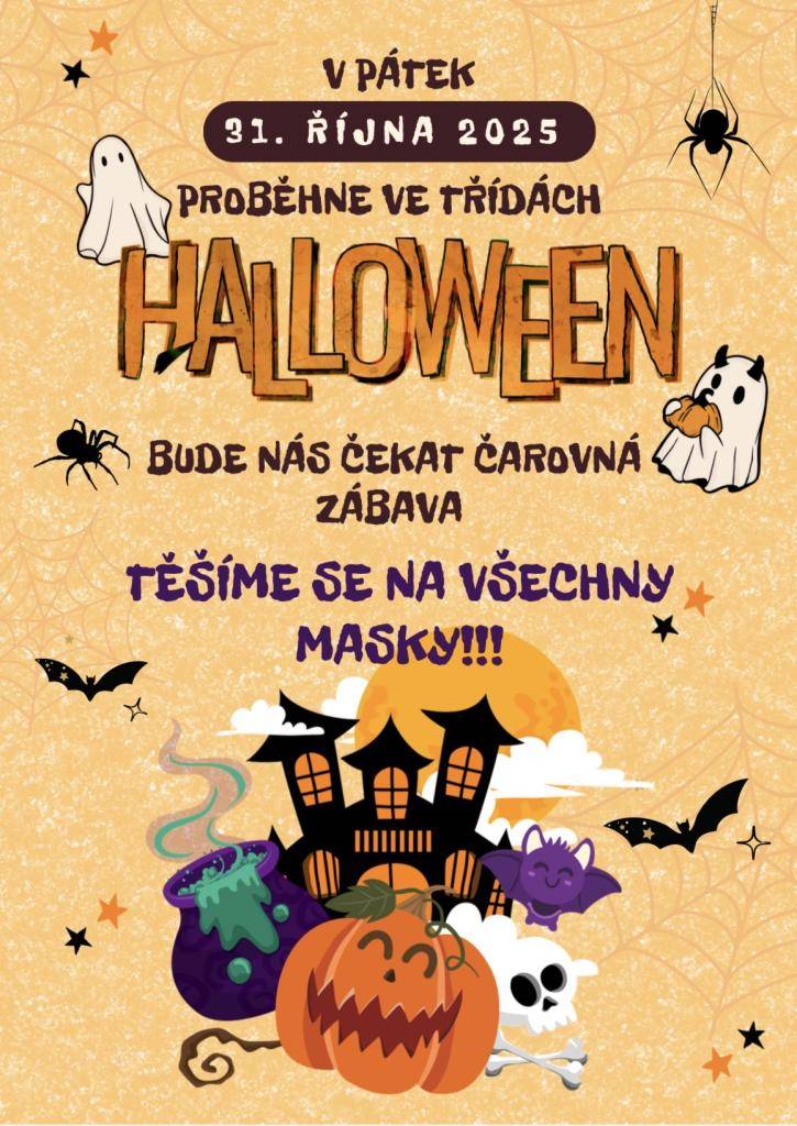 Vážení rodiče, milé děti,   v pátek 31.10. proběhne dopoledne ve třídách Halloween. Budeme se těšit na děti v maskách.