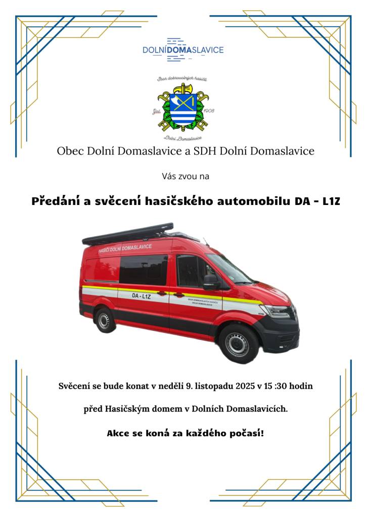 Obec Dolní Domaslavice a SDH Dolní Domaslavice vás zvou na slavnostní předání a svěcení hasičského automobilu DA - L1Z. Akce se koná v neděli 9. listopadu 2025 v 15:30 hodin před Hasičským domem v Dolních Domaslavicích za každého počasí.
