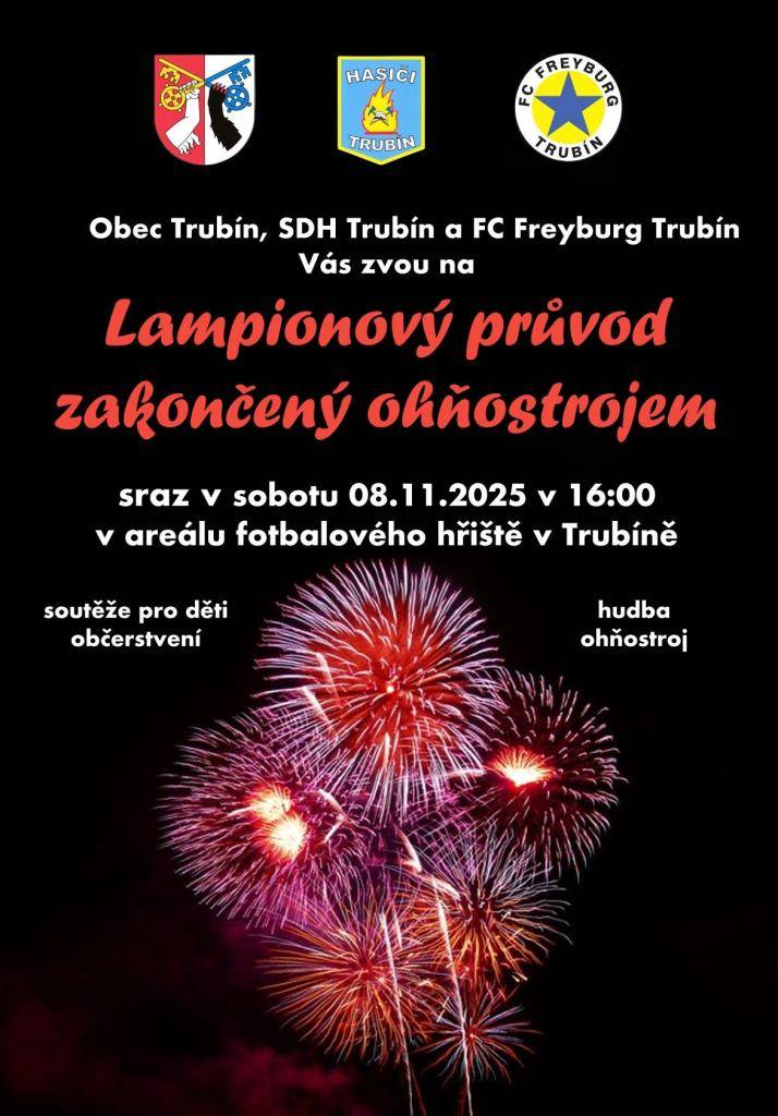 Obec Trubín, SDH Trubín a FC Freyburg Trubín Vás zvou na lampionový průvod zakončený ohňostrojem.    Sraz bude v sobotu 8.11.2025 v 16:00 v areálu fotbalového hřiště v Trubíně.     Těšíme se na Vás.
