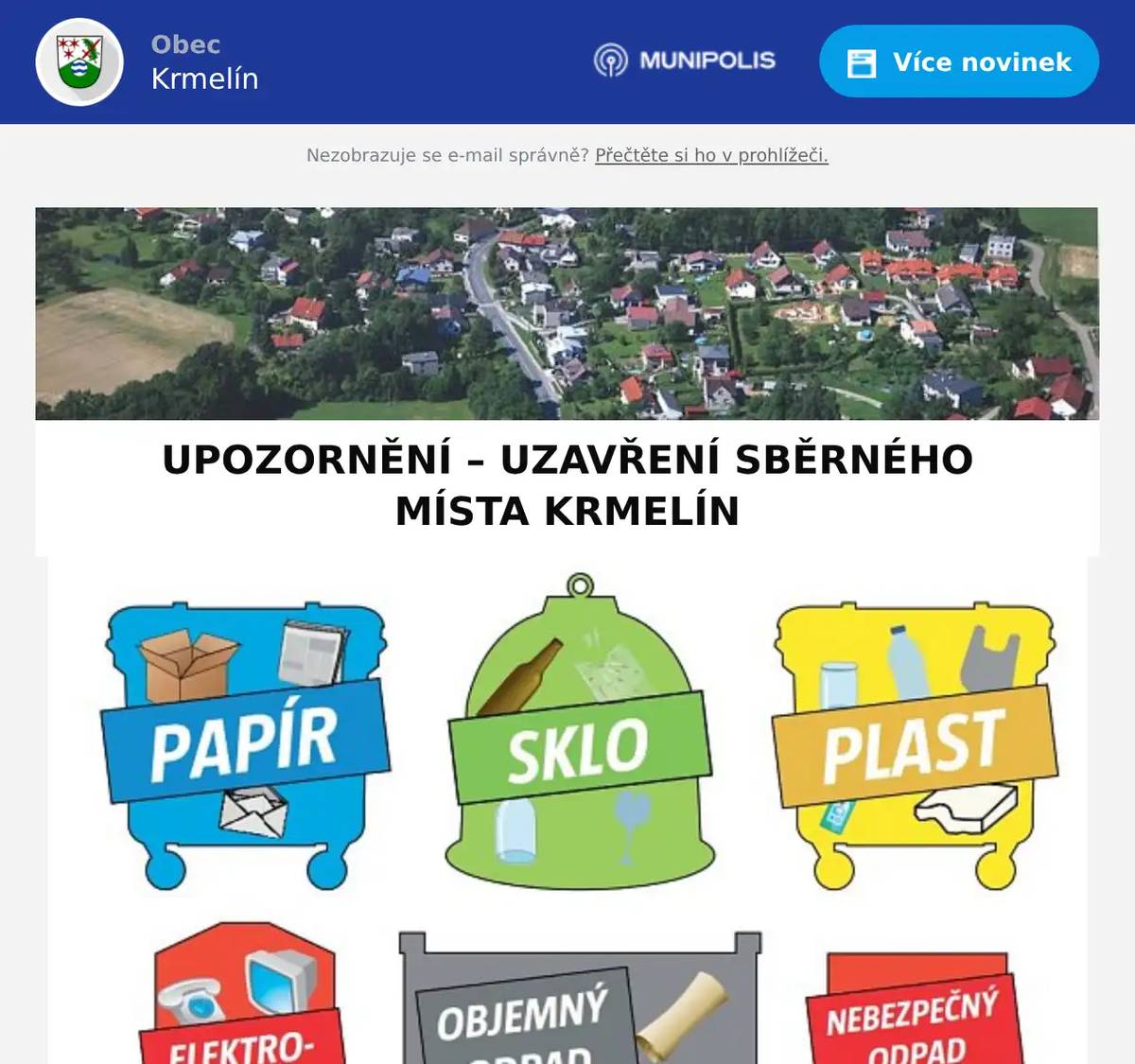 Obec Krmelín oznamuje občanům, že sběrné místo bude v úterý 28. října 2025 uzavřeno z důvodu státního svátku. Provoz bude obnoven dle běžné otevírací doby následující den. Děkujeme za pochopení. Obec Krmelín
