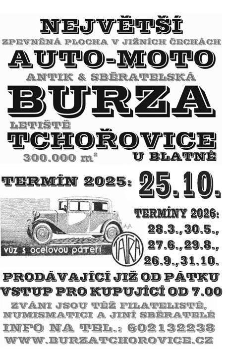 Pozvánka na poslední letošní tchořovickou burzu, která se koná v sobotu 25.10.2025. Všeobecná burza pořádaná na letišti Tchořovice u Blatné. Zpevněná prodejní plocha o rozloze 300.000 m2 cca 85 km jižně od Prahy.